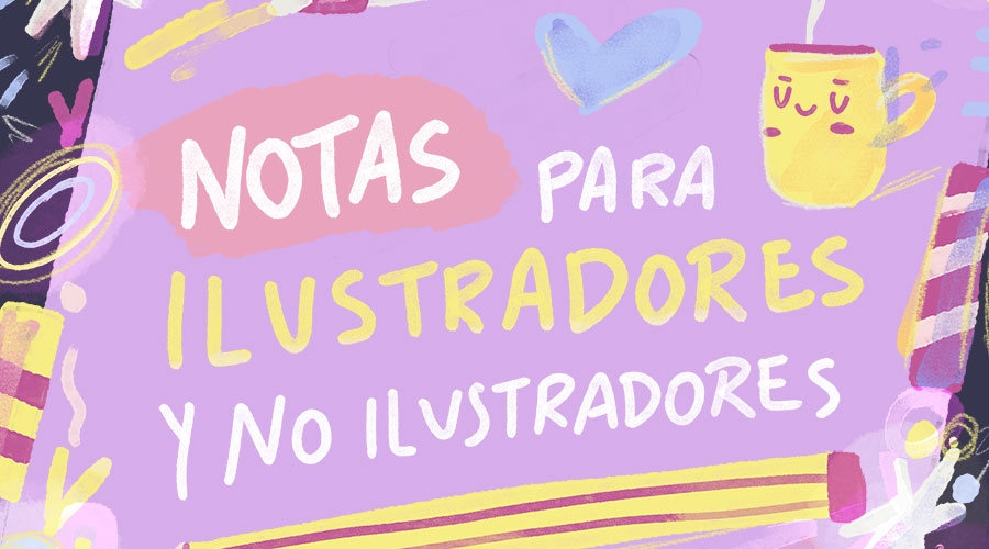 20 Consejos para Ilustradores y no&nbsp;ilustradores