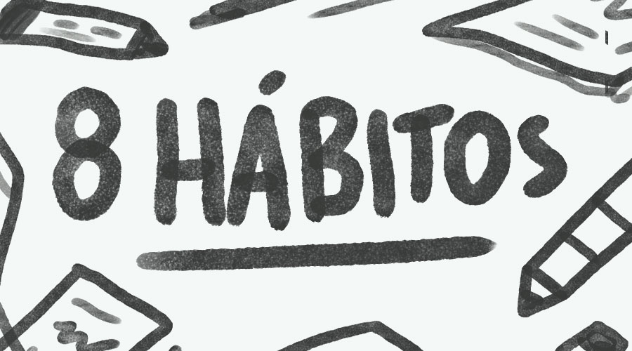8 Hábitos Poderosos para Aplicarlos en&nbsp;Ilustración